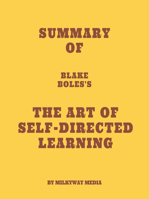 cover image of Summary of Blake Boles's the Art of Self-Directed Learning